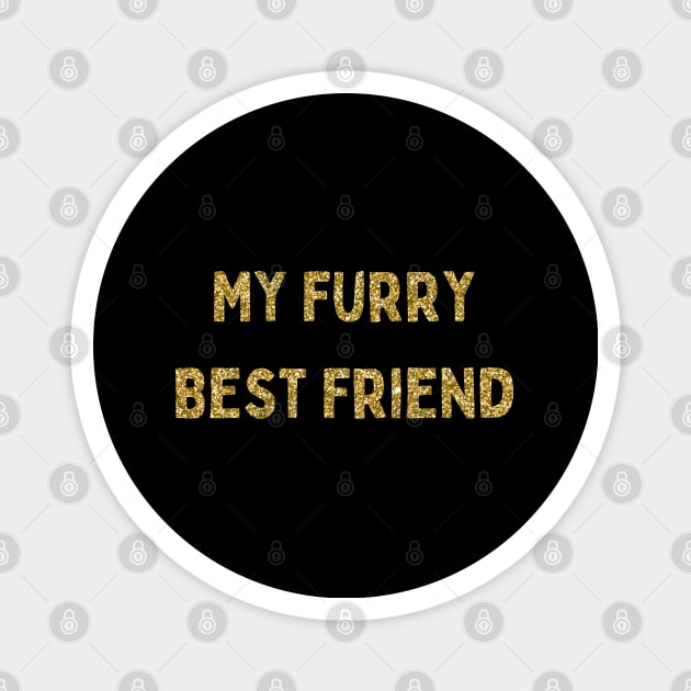 My Furry Best Friend, Love Your Pet Day Magnet by DivShot 